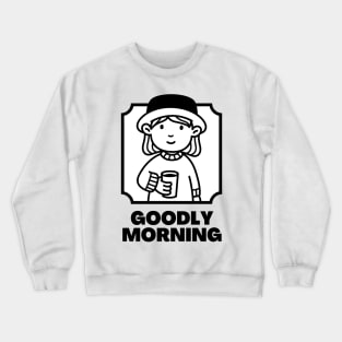 "Goodly Morning", early birds have a good morning at the sunrise Crewneck Sweatshirt